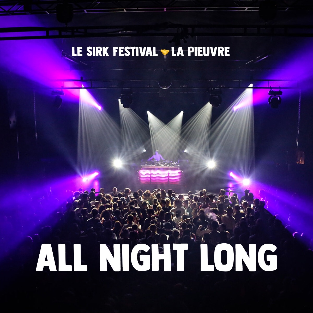 All Night Long, Le Sirk Festival x La Pieuvre
